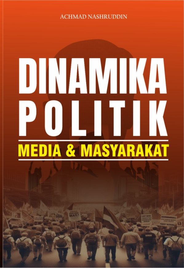 Dinamika Politik, Media dan Masyarakat